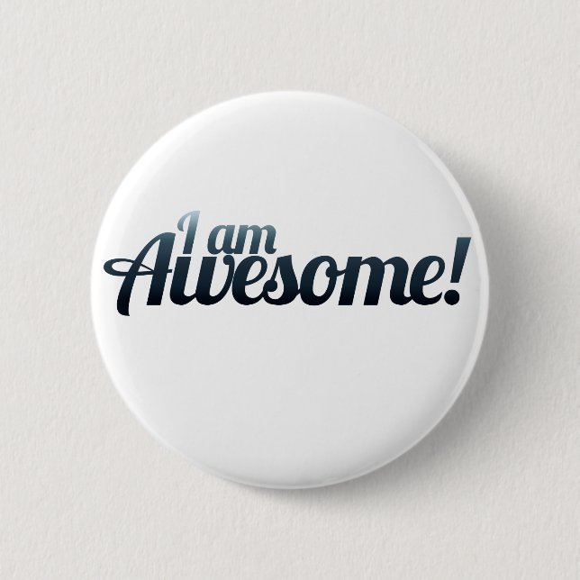 I am AWESOME 2 Inch Round Button (Front)