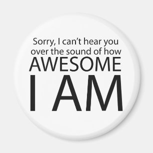 I am awesome magnet