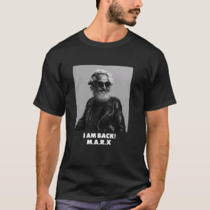 I AM BACK, Karl Marx, communist, cool Marx T-Shirt