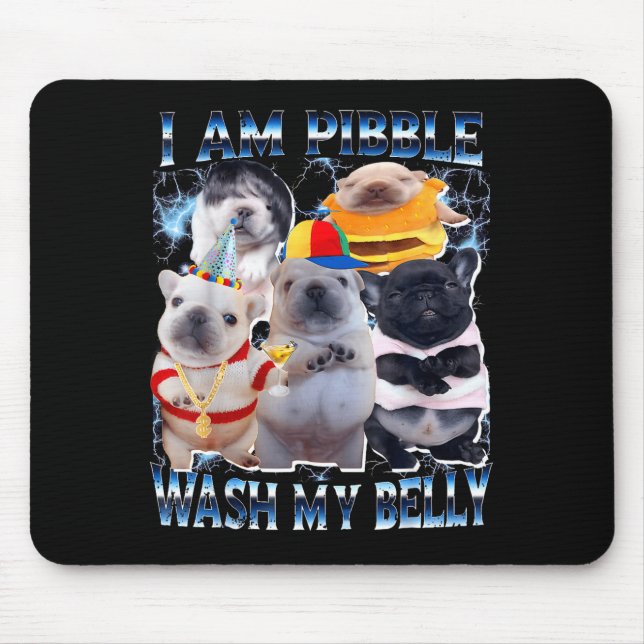 I Am Bble Wash My Belly Bble Meme Funny Dog Brainr Mouse Pad (Front)