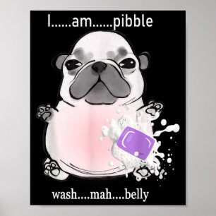 I Am Bble Wash My Belly Bble Meme Funny Dog Brainr Poster