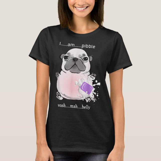 I Am Bble Wash My Belly Bble Meme Funny Dog Brainr T-Shirt (Front)