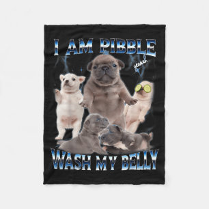 I Am Bble Wash My Belly Funny Dog Clean My Belly M Fleece Blanket