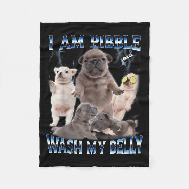 I Am Bble Wash My Belly Funny Dog Clean My Belly M Fleece Blanket (Front)