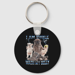 I Am Bble Wash My Belly Funny Dog Clean My Belly M Keychain