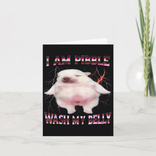 I Am Bble Wash My Belly Funny Dog Meme Card