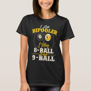 I Am Bipooler Snooker Game Billiards Pool Player T-Shirt