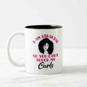 I Am Biracial No You Can't Touch My Curls Two-Tone Coffee Mug