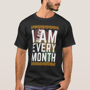 I Am Black Every Month 2022 African American Men W T-Shirt