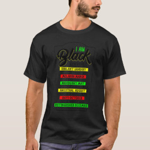 I Am Black Every Month Black History Celebration M T-Shirt