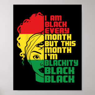 I Am Black Every Month But This Month I'm Blackity Poster