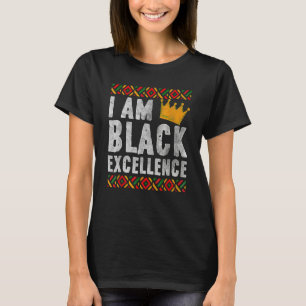 I Am Black Excellence Black History African Men Wo T-Shirt