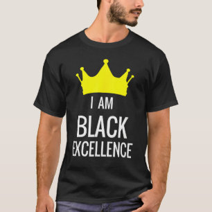 I Am Black Excellence Black History African Pride  T-Shirt