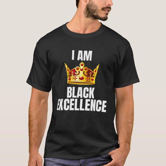 I Am Black Excellence  Black History Month Pride T-Shirt (Front)