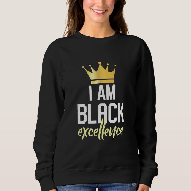 I Am Black Excellence Sweatshirt (Front)