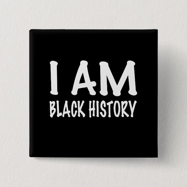 I Am Black History 2 Inch Square Button (Front)
