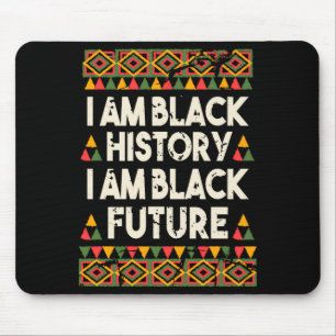 I Am Black History And Black Future African Americ Mouse Pad