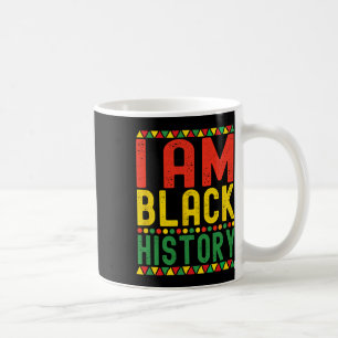 I Am Black History Black History Month African Ame Coffee Mug