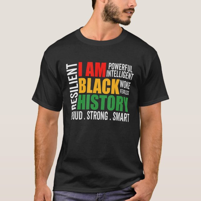 I Am Black History Black History Month African His T-Shirt (Front)