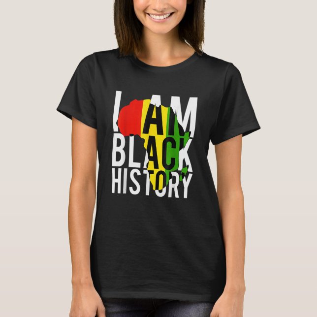 I Am Black History - Black History Month & Pride G T-Shirt (Front)