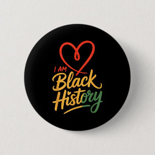 I am black history heart month pride men women 2 inch round button