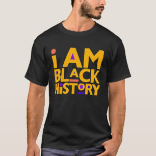 I Am Black History Melanin African American Mom Da T-Shirt