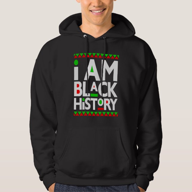 I Am Black History Melanin Men Women Kid Toddler B Hoodie (Front)