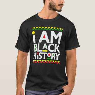 I Am Black History Melanin Men Women Kid Toddler B T-Shirt