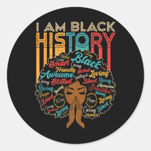I Am Black History Month African American For Wome Classic Round Sticker
