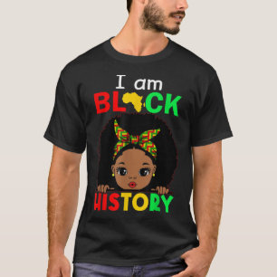 I Am Black History Month African American For Wome T-Shirt