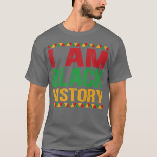 I Am Black History Month African American Pride Ce T-Shirt