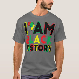 I Am Black History Month African American Pride Ce T-Shirt