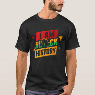 I Am Black History Month African American Pride Ce T-Shirt