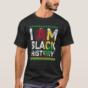 I Am Black History Month African American Pride Ce T-Shirt