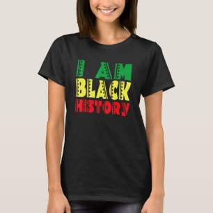 I Am Black History Month African American Pride T-Shirt
