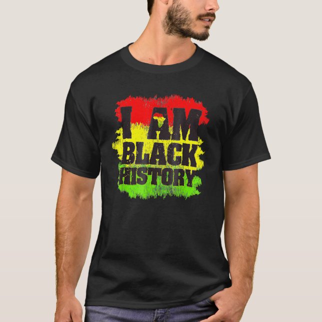 I Am Black History Month African Pride Black Every T-Shirt (Front)