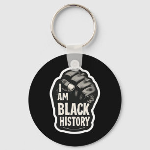I Am Black History Month African Pride Black Fist Keychain