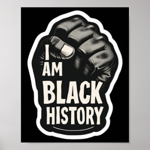 I Am Black History Month African Pride Black Fist  Poster
