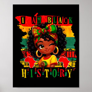 I Am Black History Month Girls Kids African Americ Poster