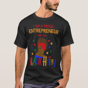 I Am Black History Month Proud Entrepreneur Black  T-Shirt