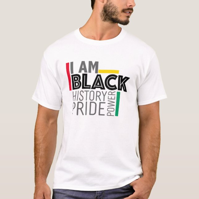 I Am Black History Power Pride Afro American Melan T-Shirt (Front)