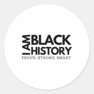 I Am Black History Proud Strong Smart Black Excell Classic Round Sticker