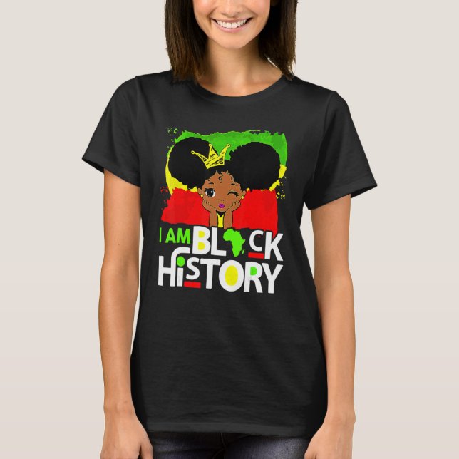 I Am Black History Queen Melanin Afro African Prid T-Shirt (Front)