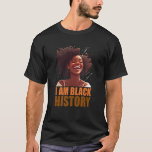 I am black history Women Girls Black History Month T-Shirt