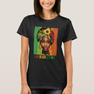 I AM BLACK HISTORY Women Girls Black Queen Month H T-Shirt