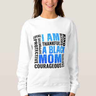 I Am Black Mom Sweatshirt