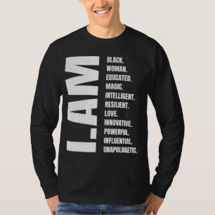 I Am Black Woman Black History Educated Black Girl T-Shirt