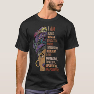 I Am Black Woman Black History Month Unapologetica T-Shirt