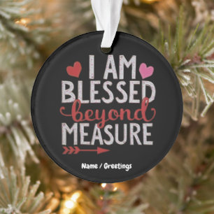 I Am Blessed Beyond Measure Cute & Funny Graphic Ornament