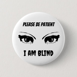 I am Blind 2 Inch Round Button